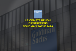 Goldman Sachs compte rendus entretien M&A