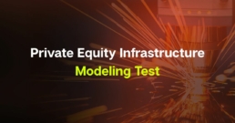Private Equity Infrastructure Modeling Test