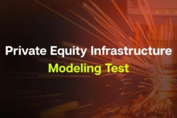 Private Equity Infrastructure Modeling Test